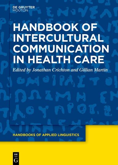 Jonathan Crichton, Gillian Martin - Handbook of Intercultural Communication in Health Care, Inbunden