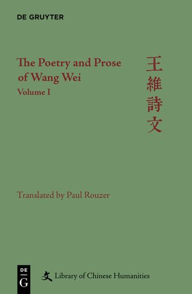Paul Rouzer, Christopher Nugent - Poetry and Prose of Wang Wei, Inbunden