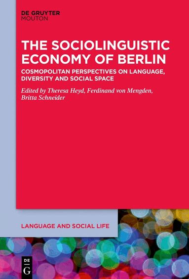 Theresa Heyd, Ferdinand von Mengden, Britta Schneider - Sociolinguistic Economy of Berlin, Inbunden