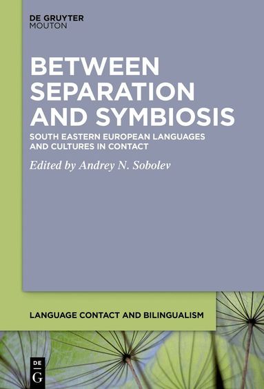Andrey N. Sobolev - Between Separation and Symbiosis, Inbunden