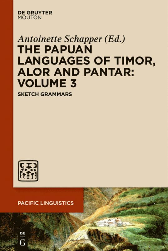 Antoinette Schapper - Papuan Languages of Timor, Alor and Pantar. Volume 3, Inbunden