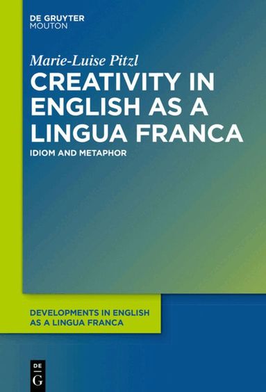 Marie-Luise Pitzl - Creativity in English as a Lingua Franca, Inbunden