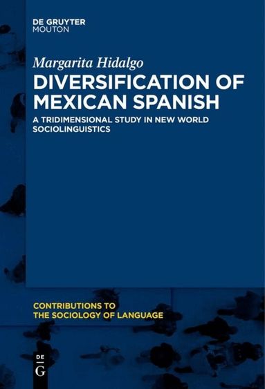 Margarita Hidalgo - Diversification of Mexican Spanish, Häftad
