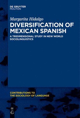 Margarita Hidalgo - Diversification of Mexican Spanish, Häftad