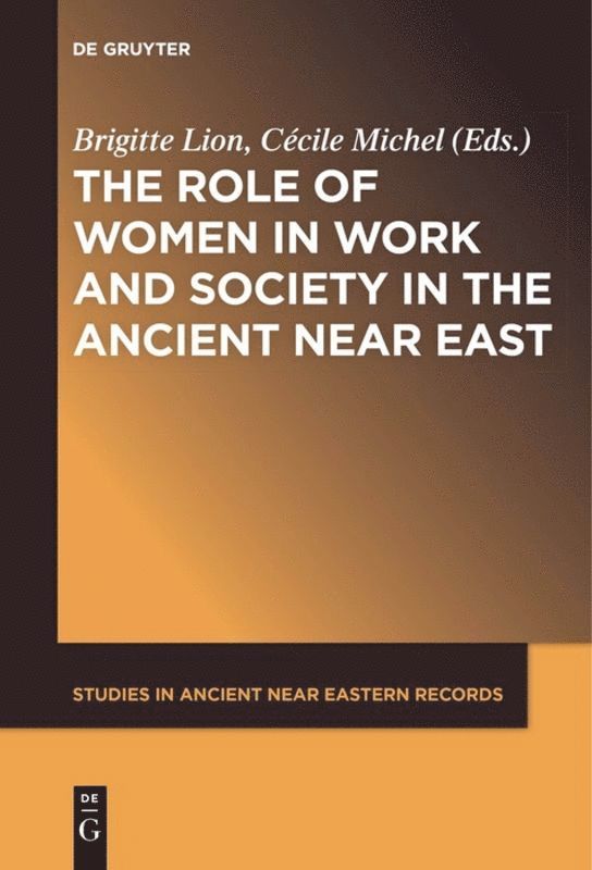 Brigitte Lion, Cécile Michel - Role of Women in Work and Society in the Ancient Near East, Häftad