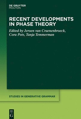 Jeroen van Craenenbroeck, Cora Pots, Tanja Temmerman, Jeroen Van Craenenbroeck - Recent Developments in Phase Theory, Inbunden