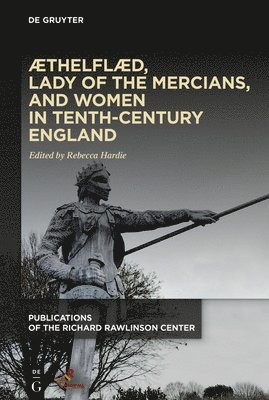 thelfld, Lady of the Mercians, and Women in Tenth-Century England 1