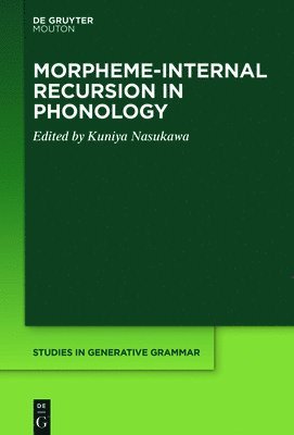 Kuniya Nasukawa - Morpheme-internal Recursion in Phonology, Inbunden