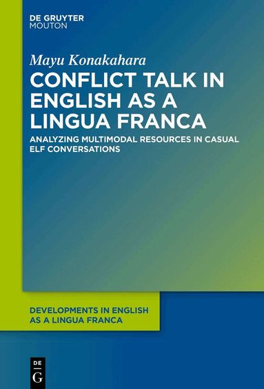 Mayu Konakahara - Conflict Talk in English as a Lingua Franca, Inbunden