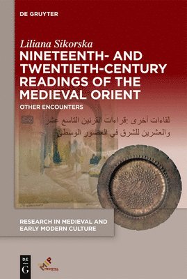 bokomslag Nineteenth- and Twentieth-Century Readings of the Medieval Orient