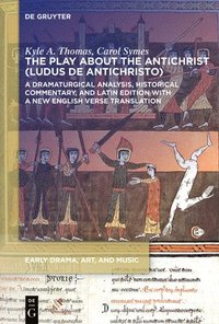 bokomslag The Play about the Antichrist (Ludus de Antichristo)