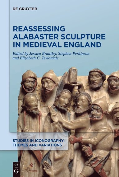 bokomslag Reassessing Alabaster Sculpture in Medieval England