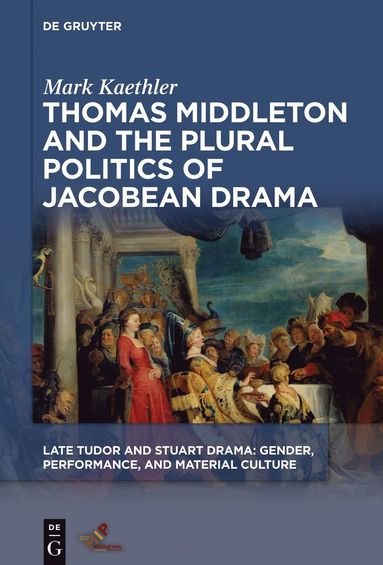 bokomslag Thomas Middleton and the Plural Politics of Jacobean Drama