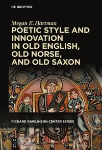 bokomslag Poetic Style and Innovation in Old English, Old Norse, and Old Saxon