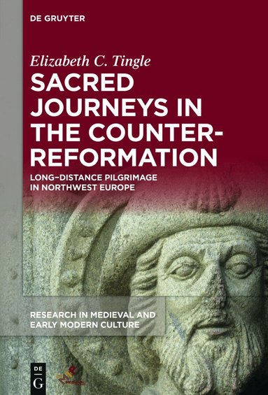 Elizabeth Caroline Tingle - Sacred Journeys in the Counter-Reformation, Inbunden
