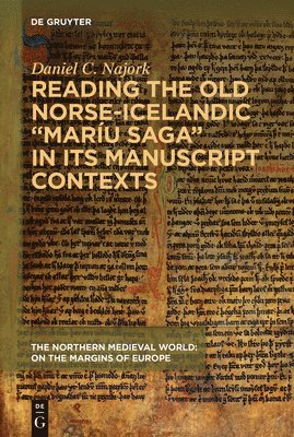 bokomslag Reading the Old Norse-Icelandic "Maríu saga" in Its Manuscript Contexts