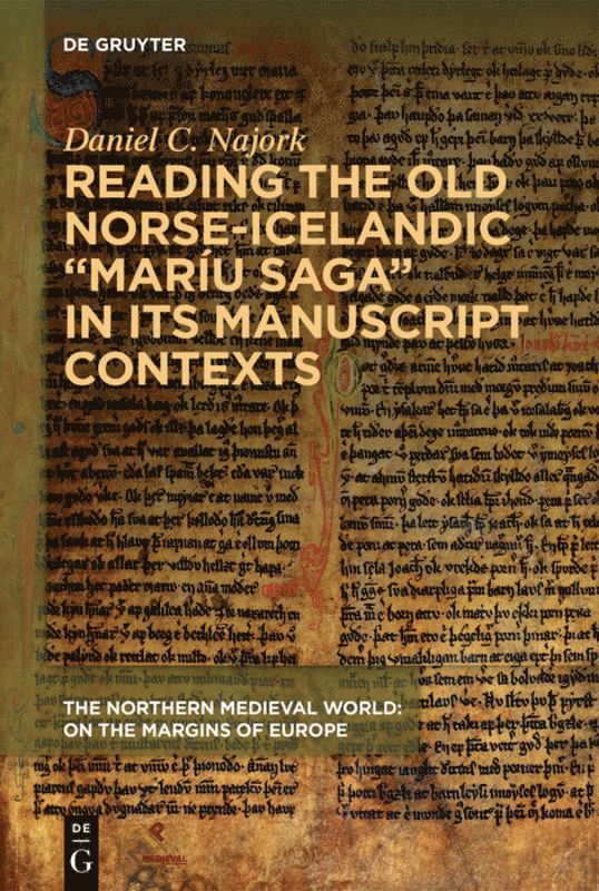 Reading the Old Norse-Icelandic “Maríu saga” in Its Manuscript Contexts
