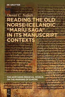 Reading the Old Norse-Icelandic Maru saga in Its Manuscript Contexts 1