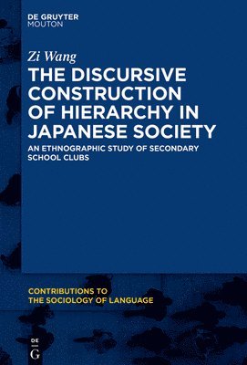 The Discursive Construction of Hierarchy in Japanese Society 1