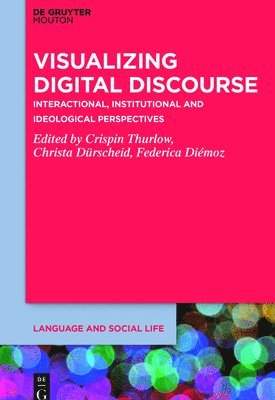 Crispin Thurlow, Christa Dürscheid, Federica Diemoz, Federica Diémoz - Visualizing Digital Discourse, Inbunden