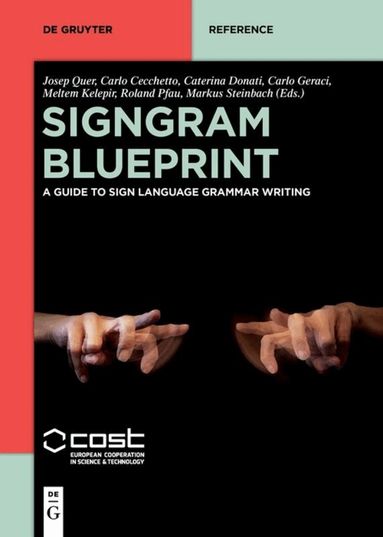 Josep Quer, Carlo Cecchetto, Caterina Donati, Carlo Geraci, Meltem Kelepir, Roland Pfau, Markus Steinbach - SignGram Blueprint, Häftad