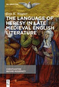 bokomslag The Language of Heresy in Late Medieval English Literature