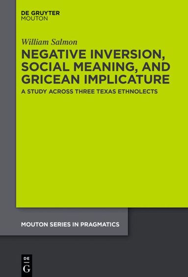 William Salmon - Negative Inversion, Social Meaning, and Gricean Implicature, Inbunden