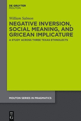 bokomslag Negative Inversion, Social Meaning, and Gricean Implicature