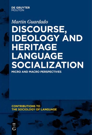Martin Guardado - Discourse, Ideology and Heritage Language Socialization, Häftad