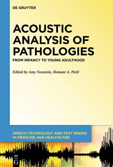 Amy Neustein, Hemant A. Patil - Acoustic Analysis of Pathologies, Inbunden