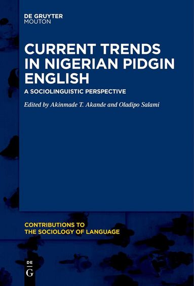 Akinmade T. Akande, Oladipo Salami - Current Trends in Nigerian Pidgin English, Inbunden