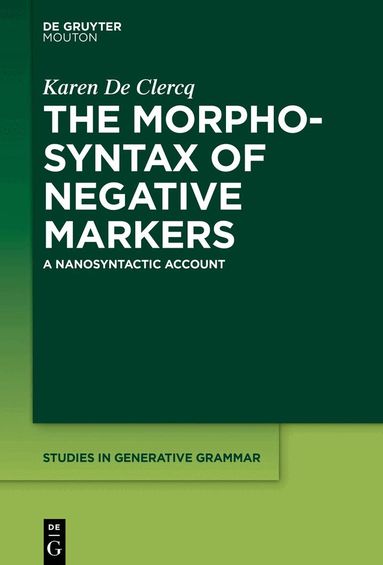 Karen De Clercq - Morphosyntax of Negative Markers, Inbunden