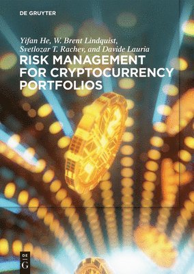 Yifan He, Davide Lauria, W. Brent Lindquist, Svetlozar (Zari) Rachev - Risk Management for Cryptocurrency Portfolios, Inbunden