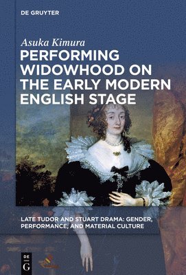 bokomslag Performing Widowhood on the Early Modern English Stage