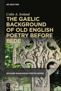 bokomslag The Gaelic Background of Old English Poetry before Bede