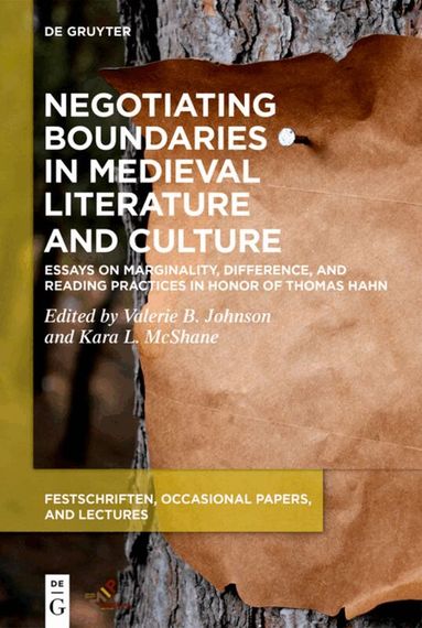 Valerie B. Johnson, Kara L. McShane - Negotiating Boundaries in Medieval Literature and Culture, Inbunden