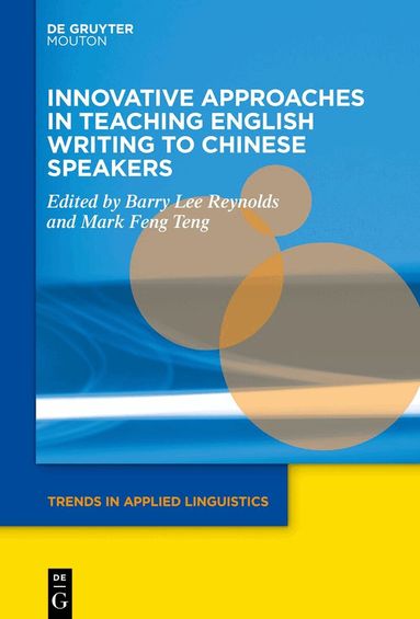 Barry Lee Reynolds, Mark Feng Teng - Innovative Approaches in Teaching English Writing to Chinese Speakers, Häftad