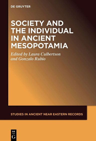 Laura Culbertson, Gonzalo Rubio - Society and the Individual in Ancient Mesopotamia, Inbunden