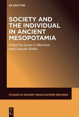 Laura Culbertson, Gonzalo Rubio - Society and the Individual in Ancient Mesopotamia, Inbunden