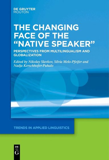Nikolay Slavkov, Sílvia Melo-Pfeifer, Nadja Kerschhofer-Puhalo - Changing Face of the “Native Speaker”, Häftad