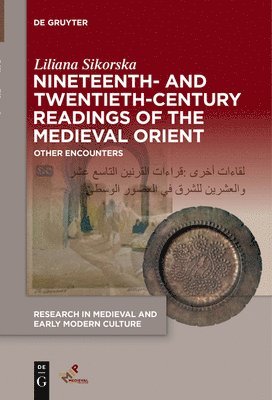 bokomslag Nineteenth- and Twentieth-Century Readings of the Medieval Orient