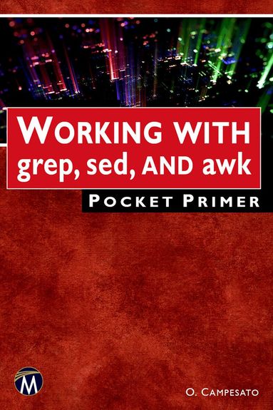 OSWALD CAMPESATO - Working with grep, sed, and awk Pocket Primer, Häftad