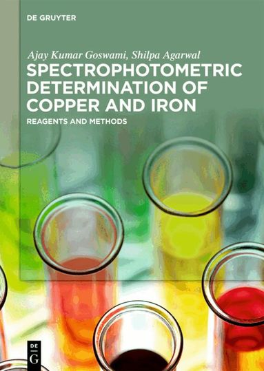 Ajay Kumar Goswami, Shilpa Agarwal - Spectrophotometric Determination of Copper and Iron, Inbunden