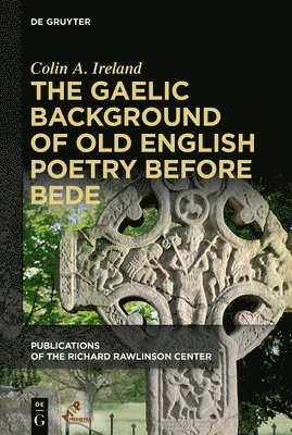 bokomslag The Gaelic Background of Old English Poetry before Bede