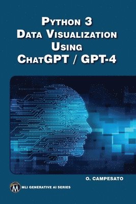 bokomslag Python 3 and Data Visualization Using ChatGPT /GPT-4