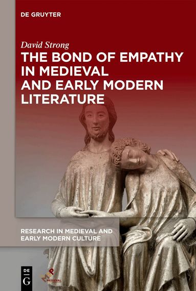 David Strong - Bond of Empathy in Medieval and Early Modern Literature, Inbunden