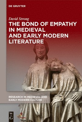 The Bond of Empathy in Medieval and Early Modern Literature 1