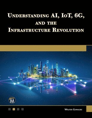 Understanding AI, IoT, 6G and The Infrastructure Revolution 1