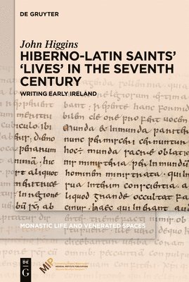 Hiberno-Latin Saints Lives in the Seventh Century 1