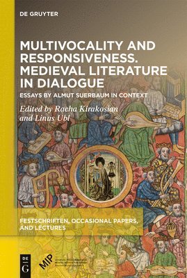 Racha Kirakosian, Linus Ubl - Multivocality and Responsiveness. Medieval Literature in Dialogue, Inbunden
